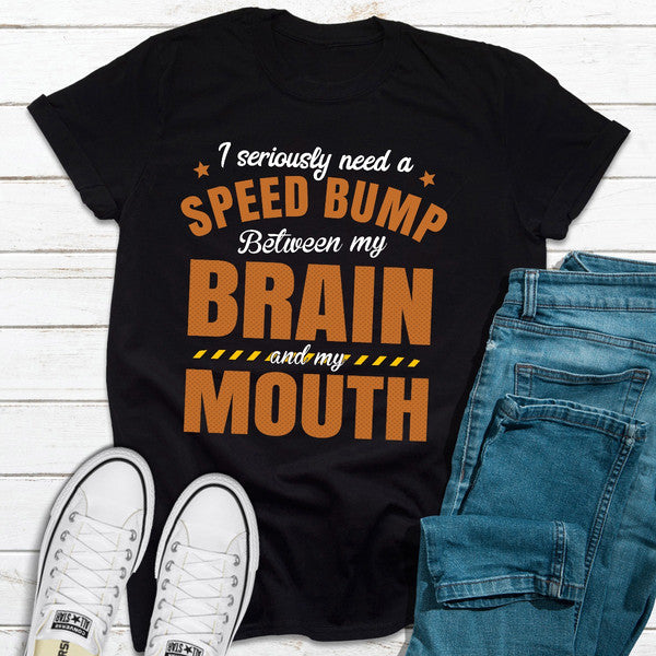 I Seriously Need A Speed Bump (2).jpg