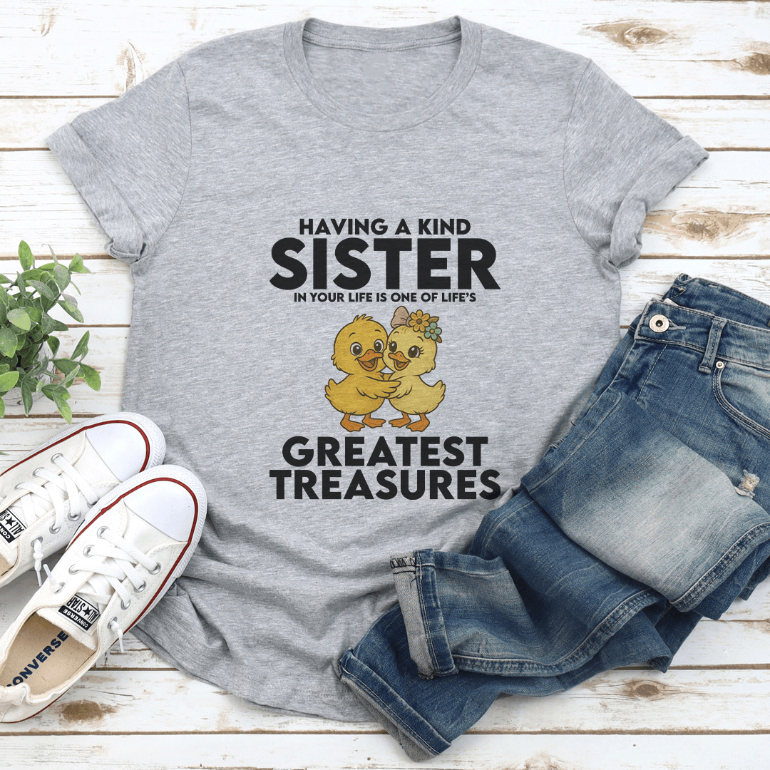 Having A Kind Sister In Your Life Is One Of Lifes Tee 2