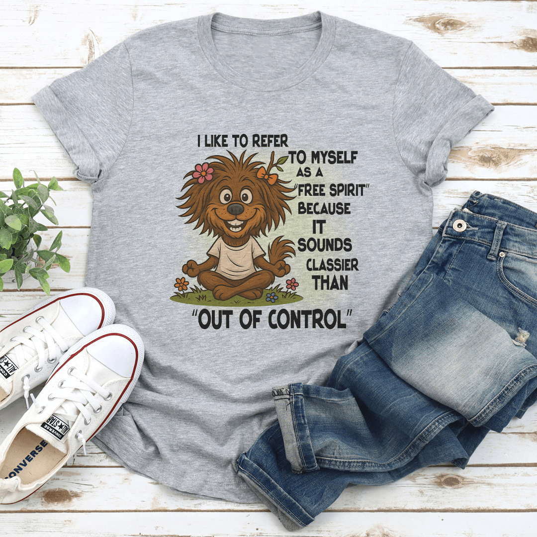 I Like To Refer To Myself As A Free Spirit Tee 2