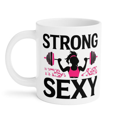 Mug — "Strong is the New Sexy" Weightlifting Fitness Coffee Mug