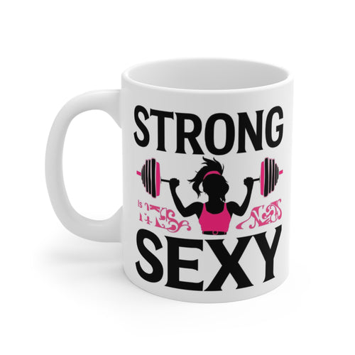 Mug — "Strong is the New Sexy" Weightlifting Fitness Coffee Mug