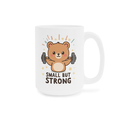 Small But Strong Bear Mug — Cute Motivational Coffee Cup for Gym Lovers