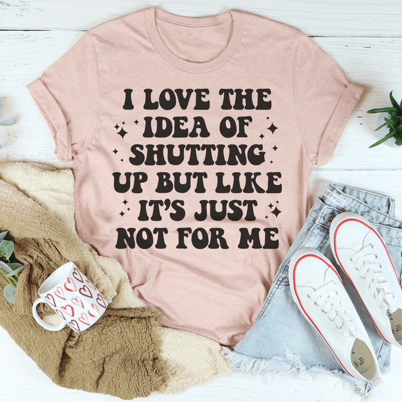love-the-idea-of-shutting-up-tee-peachy-sunday-t-shirt