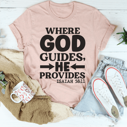 Where God Guides He Provides Tee