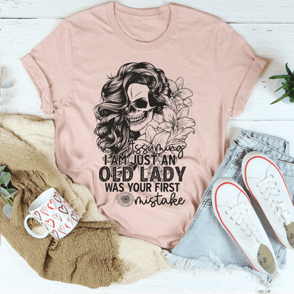 Assuming I'm Just An Old Lady Was Your First Mistake Tee