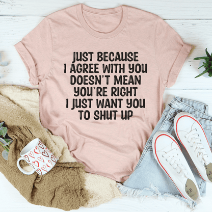 You're Right Tee
