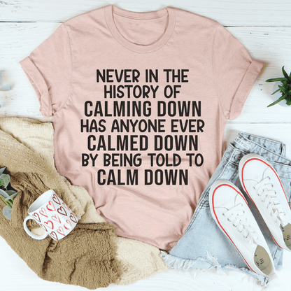 Calm Down Tee