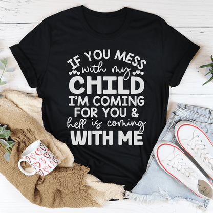 If You Mess With My Child Tee