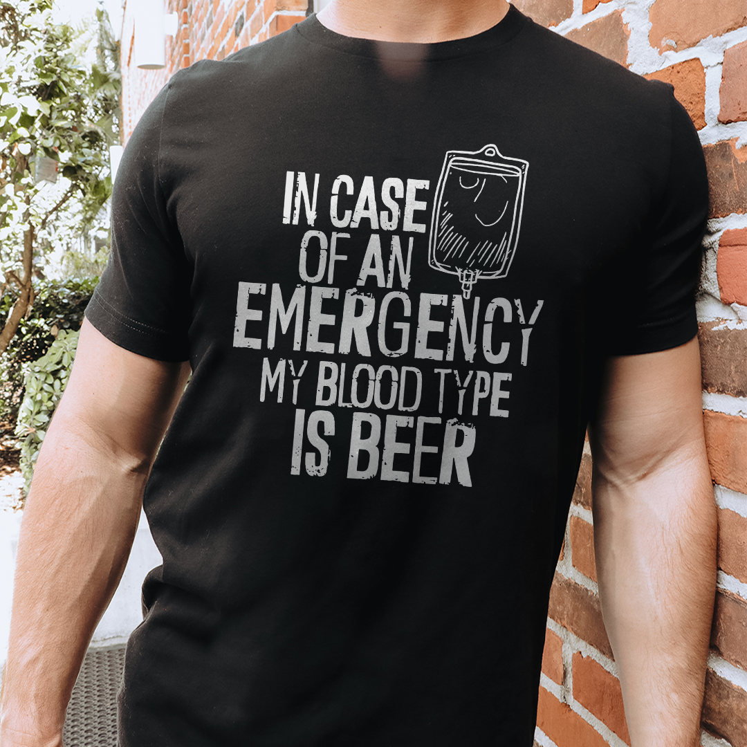 In Case Of Emergency My Blood Type Is Beer Tee