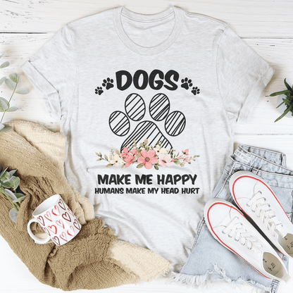 Dogs Make Me Happy Tee