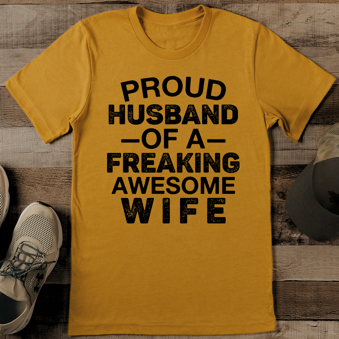 Proud Husband Of A Freaking Awesome wife Tee