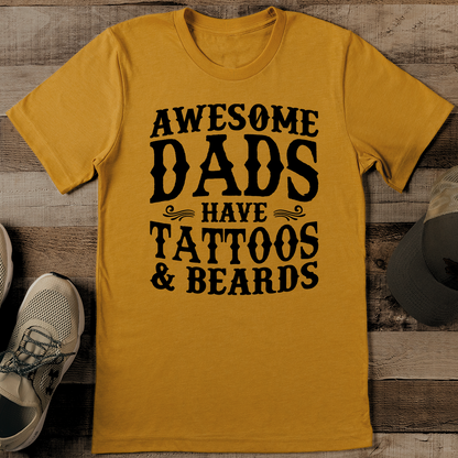 Awesome Dads Have Tattoos And Beards Tee