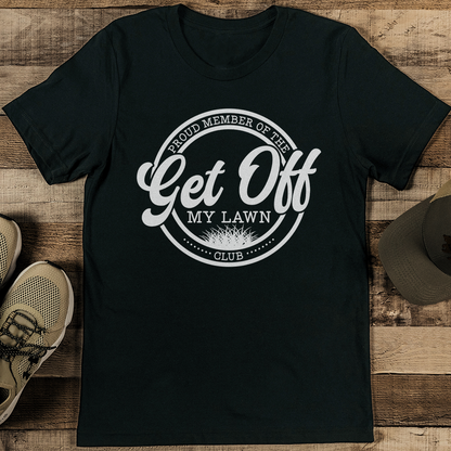 Proud Member Of The Get Off My Lawn Club Tee