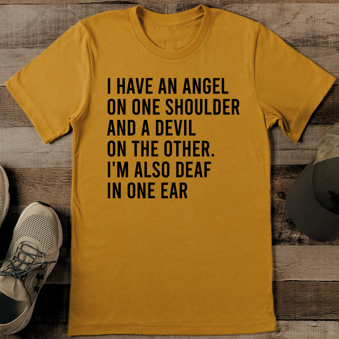 I Have An Angel On One Shoulder Tee