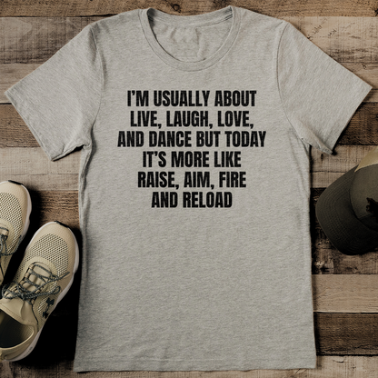 I’m Usually About Live Laugh Love And Dance Tee