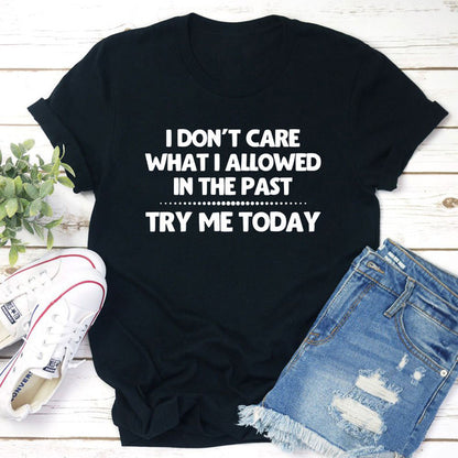 Try Me Today T-Shirt.jpg
