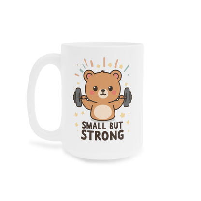 Small But Strong Bear Mug — Cute Motivational Coffee Cup for Gym Lovers