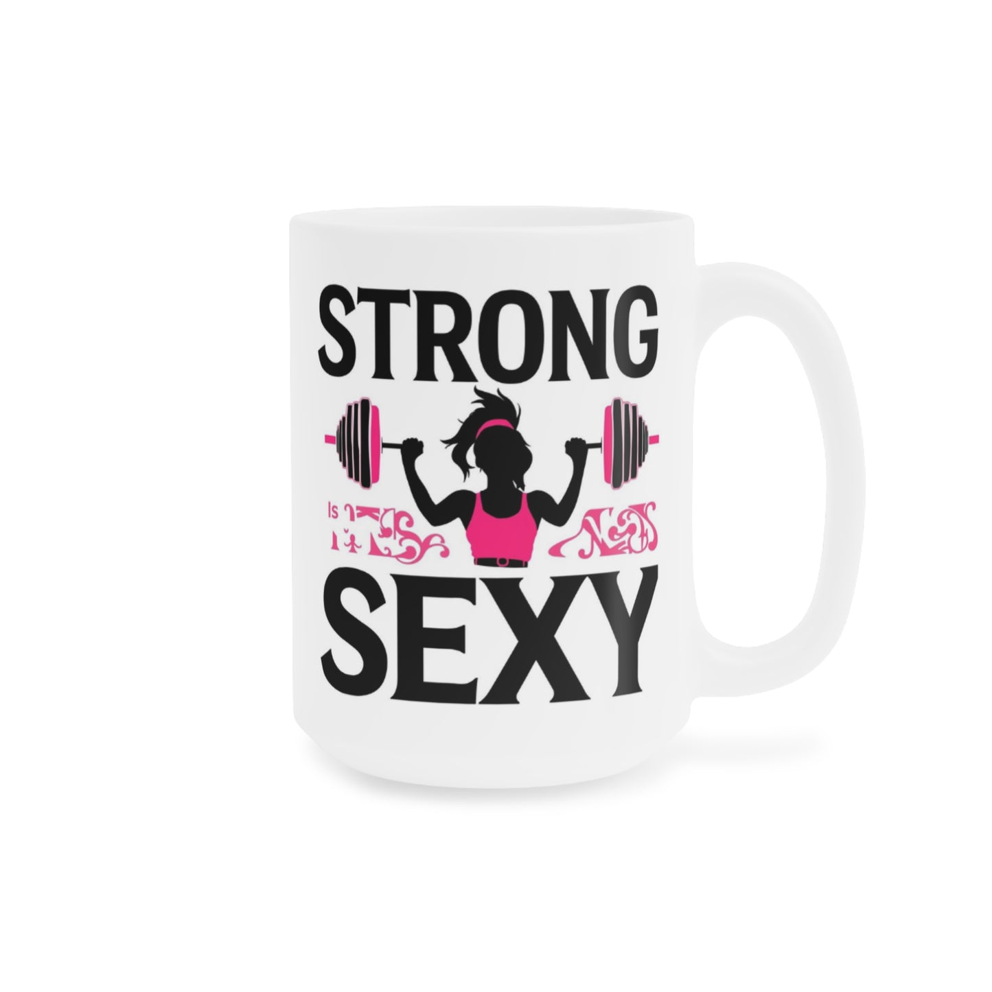 Mug — "Strong is the New Sexy" Weightlifting Fitness Coffee Mug