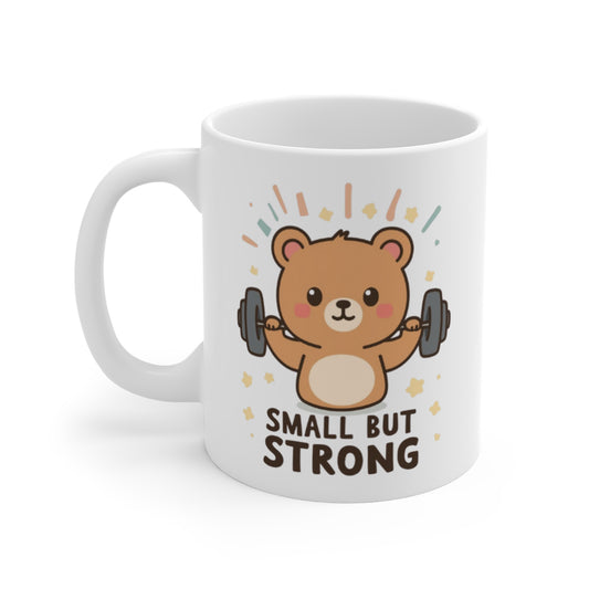 Small But Strong Bear Mug — Cute Motivational Coffee Cup for Gym Lovers