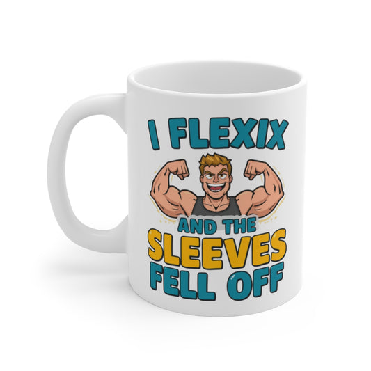 Funny Fitness Mug — “I Flexix and the Sleeves Fell Off” Ceramic Coffee Cup