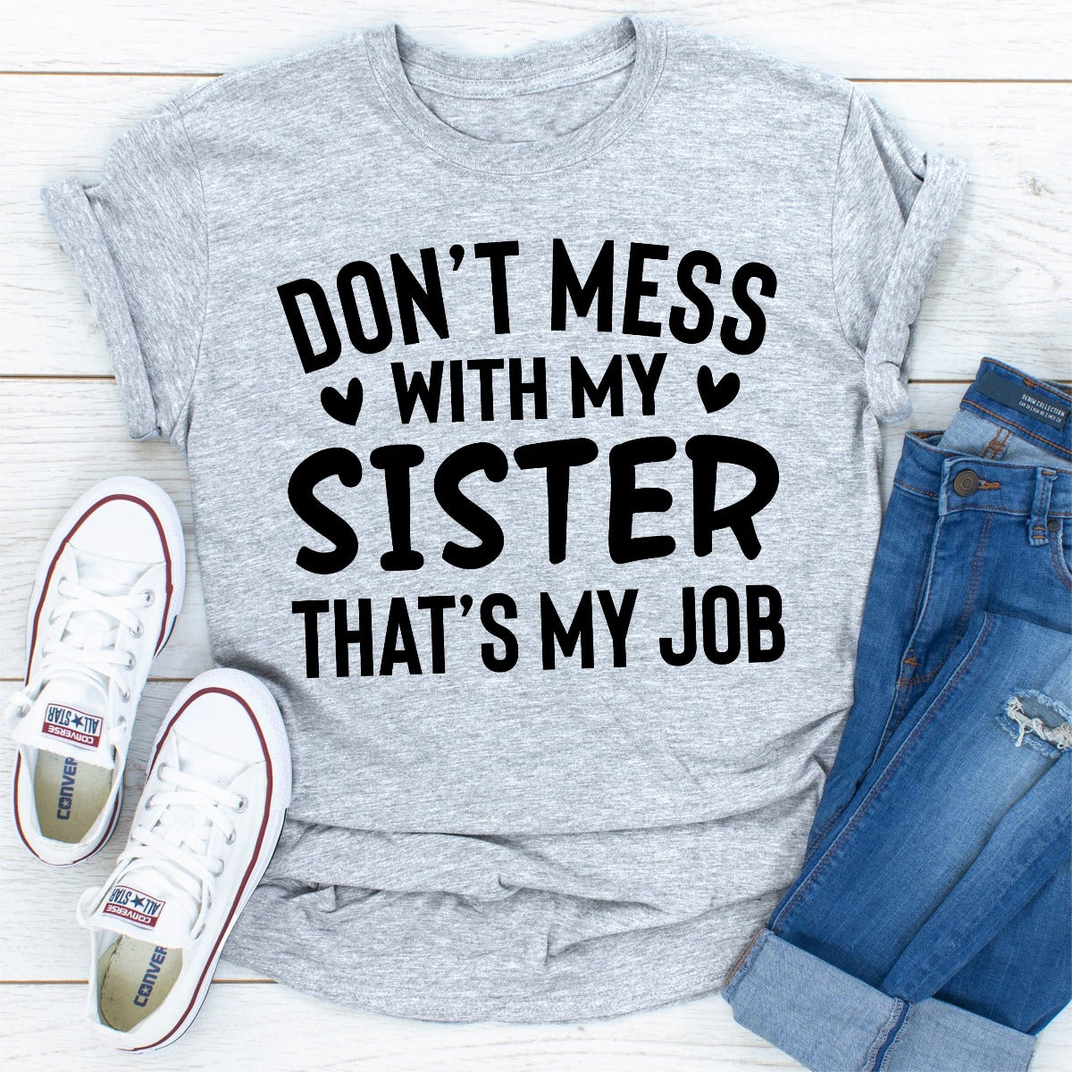 Don't Mess With My Sister That's My Job
