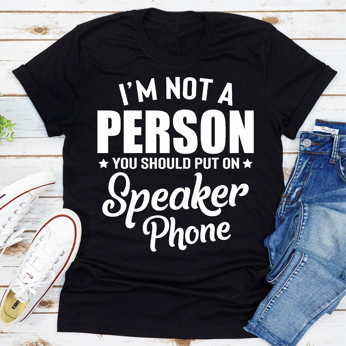 I'm Not A Person You Should Put On Speaker Phone