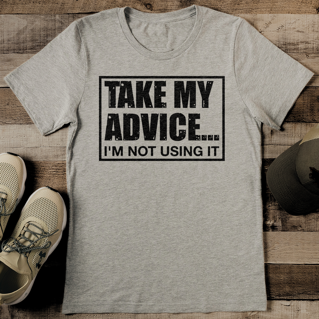 Take My Advice Tee