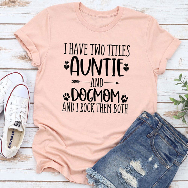 Auntie & Dogmom T-Shirt.jpg