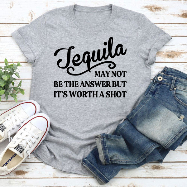 Tequila May Not Be The Answer T-Shirt 2.jpg