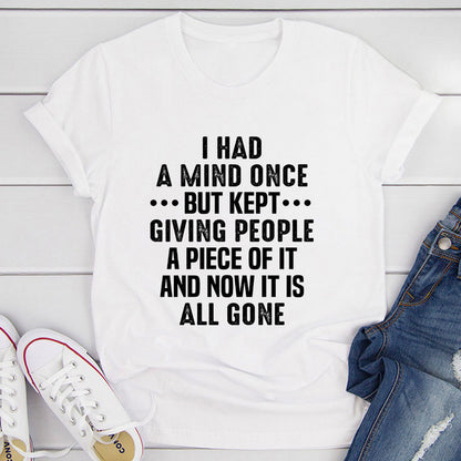 I Had A Mind Once T-Shirt