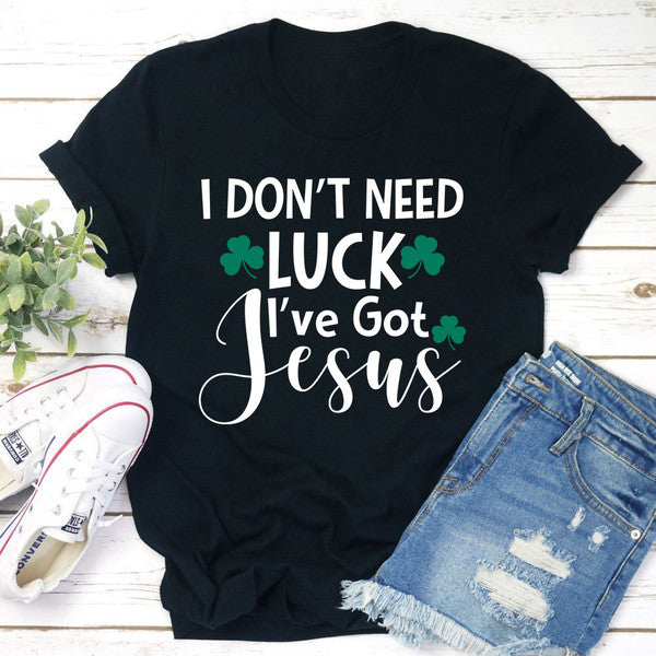 I Don't Need Luck T-Shirt.jpg