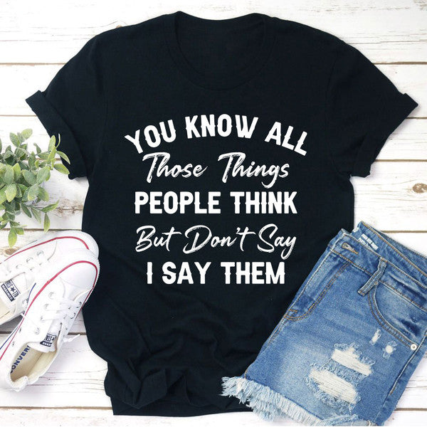 Things People Think But Don't Say Tee 1.jpg