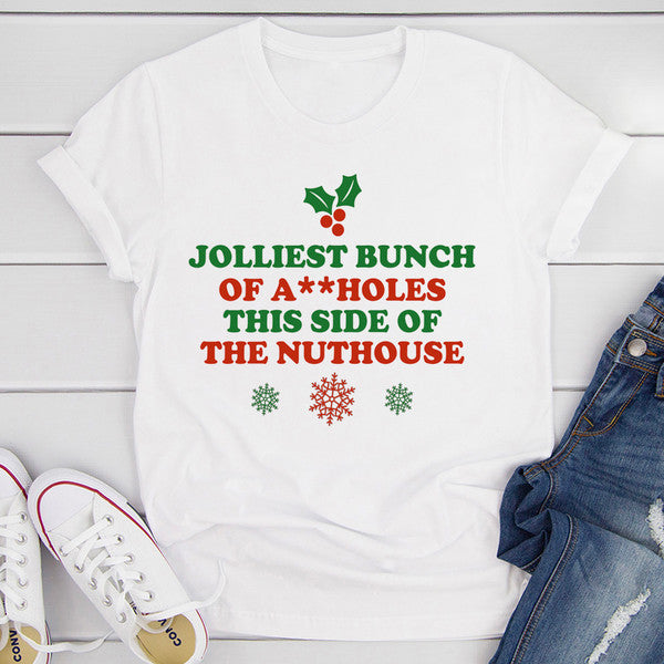 Jolliest Bunch Of AHoles This Side Of The Nuthouse T-Shirt (3).jpg