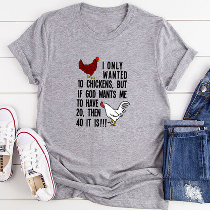 I Only Wanted 10 Chickens T-Shirt 2.jpg