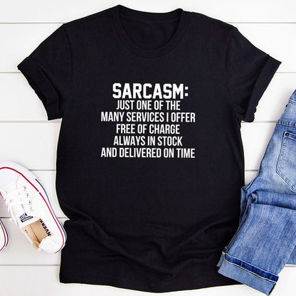Sarcasm Just One Of The Many Services I Offer T-Shirt