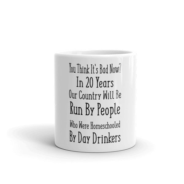 You Think It's Bad Now Mug (2).jpg