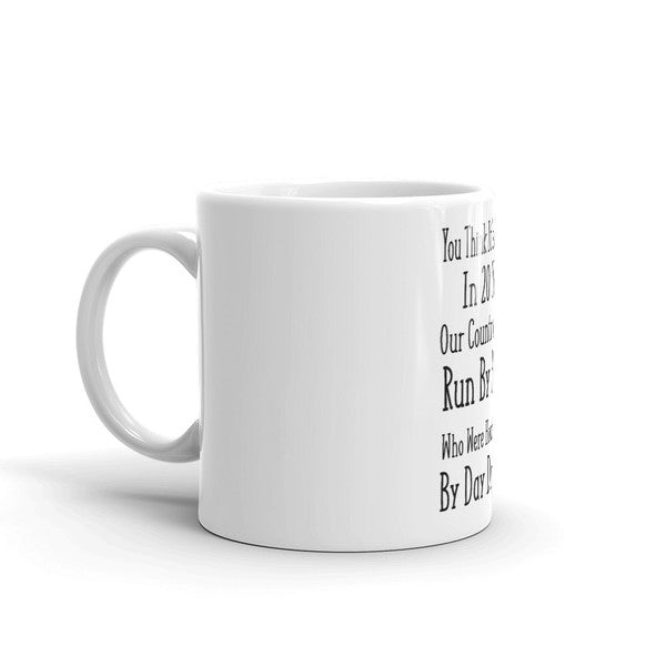 You Think It's Bad Now Mug (4).jpg