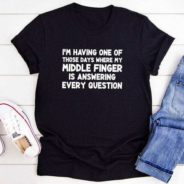 I’m Having One Of Those Days T-Shirts