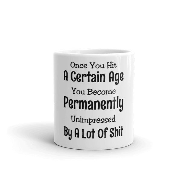 Once You Hit A Certain Age Coffee Mug (2).jpg
