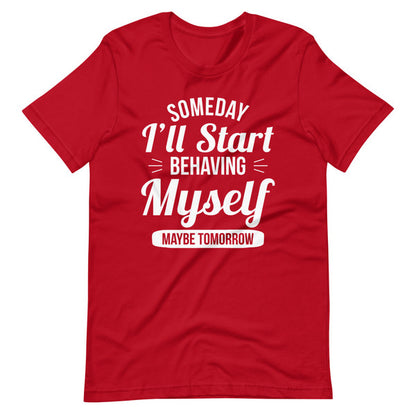 Someday I'll Start Behaving Myself Maybe Tomorrow (2).jpg