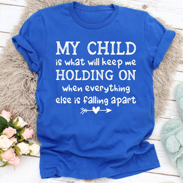 My Child Is What Will Keep Me Holding On When Everything Else Is Falling Apart (4).jpg