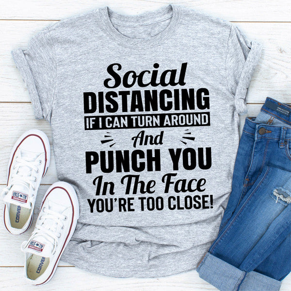 Social Distancing If I Can Turn Around And Punch You In The Face.jpg