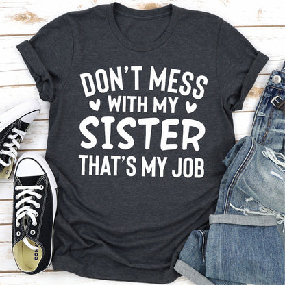 Don't Mess With My Sister That's My Job 1.jpg