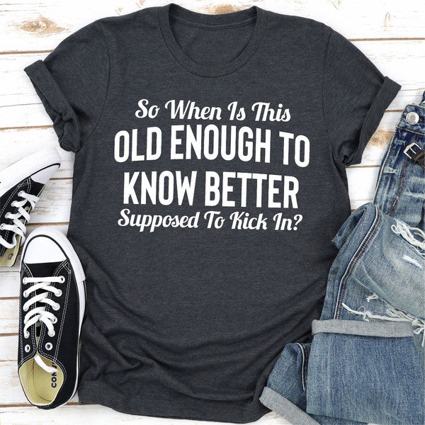 So When Is This Old Enough To Know Better Supposed To Kick In (3).jpg