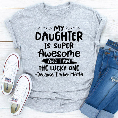 My Daughter Is Super Awesome.jpg