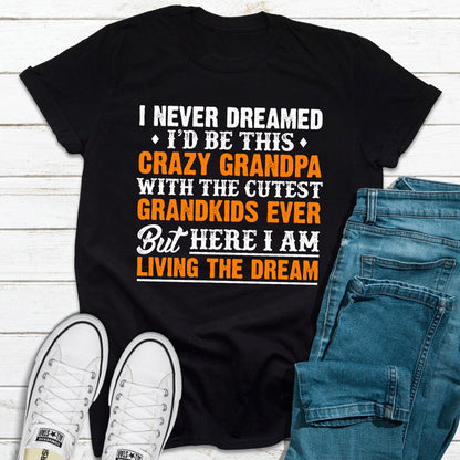 I Never Dreamed I'D Be This Crazy Grandpa