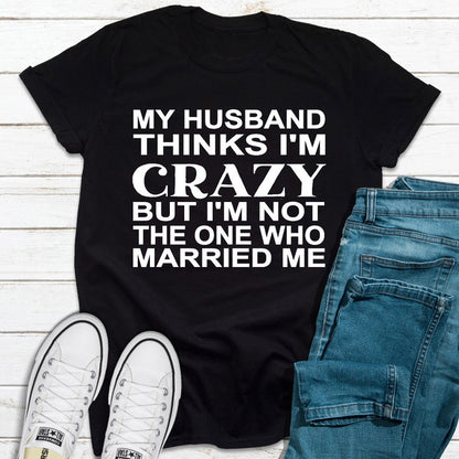 My Husband Thinks I'm Crazy