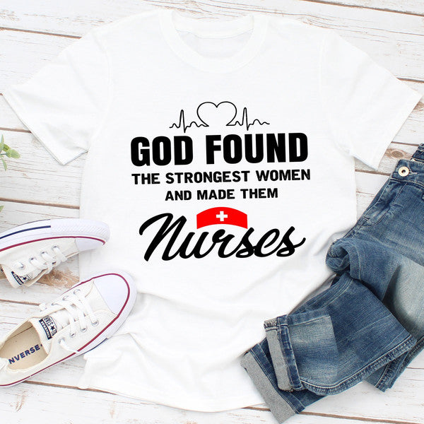God Found The Strongest Women And Made Them Nurses.jpg