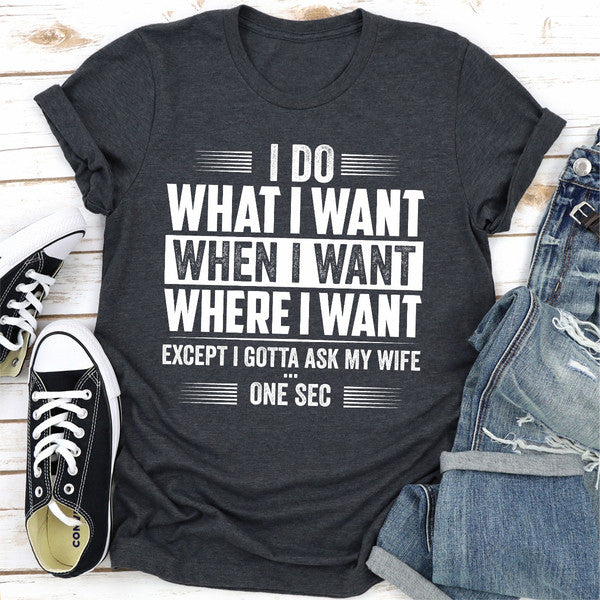 I Do What I Want When I Want Where I Want (1).jpg