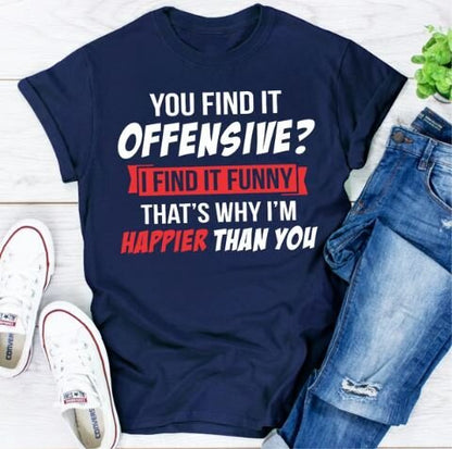I Find It Funny That's Why I'm Happier Than You 1 (1).jpg